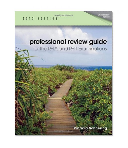 Professional Review Guide for the RHIA and RHIT Examinations, 2013 Edition