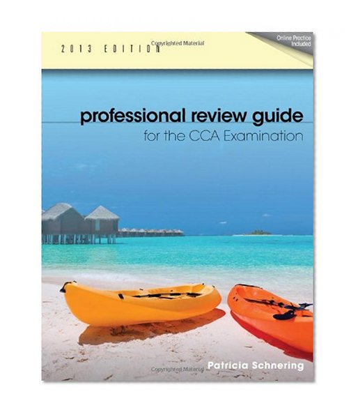 Professional Review Guide for the CCA Examination, 2013 Edition