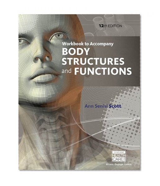 Workbook for Scott/Fong's Body Structures and Functions, 12th