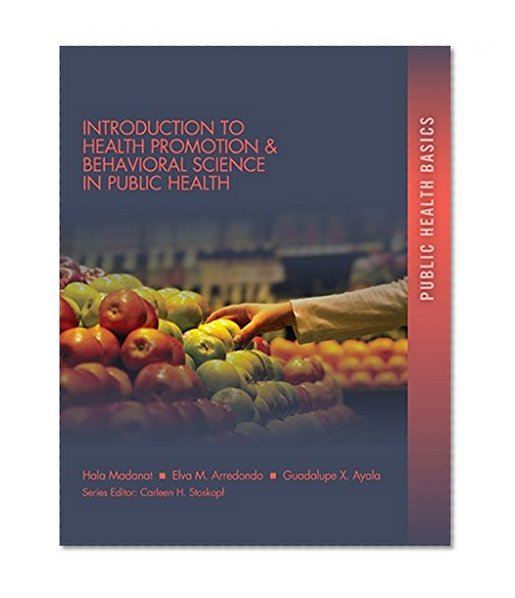 Introduction to Health Promotion & Behavioral Science in Public Health (Public Health Basics)