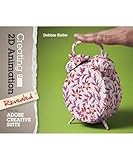 Creating 2D Animation with the Adobe Creative Suite (Explore Our New Media Arts & Design 1st Eds.)