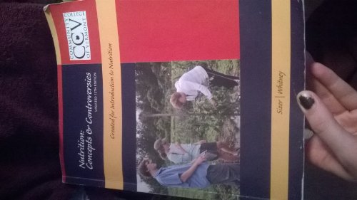 Nutrition: Concepts & Controversies, Created for Introduction to Nutrition Updated 12th Edition (Community College of Vermont)