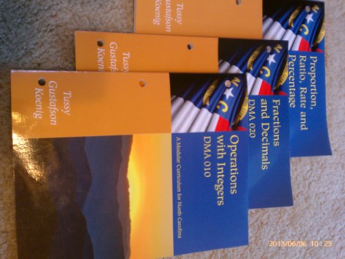 3 volumes, " A modular Curriculum for North Carolina (operations w/ integers dma 010, fractions & Decimals DMA 20, proportions ratio, rate percentages dma030)