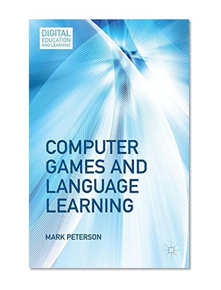Computer Games and Language Learning (Digital Education and Learning)