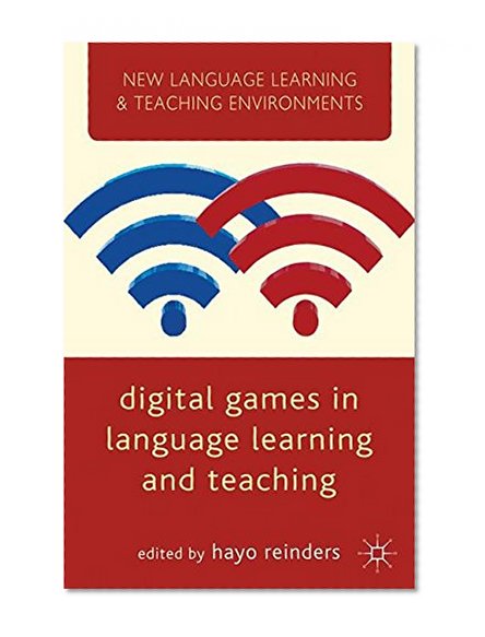 Digital Games in Language Learning and Teaching (New Language Learning and Teaching Environments)
