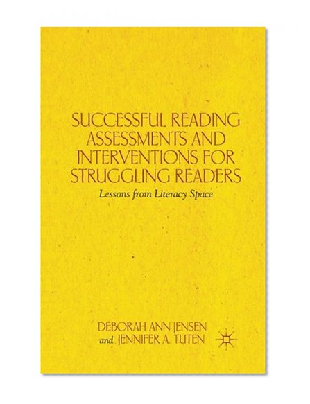 Successful Reading Assessments and Interventions for Struggling Readers: Lessons from Literacy Space