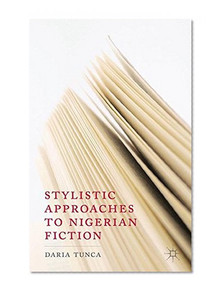 Stylistic Approaches to Nigerian Fiction