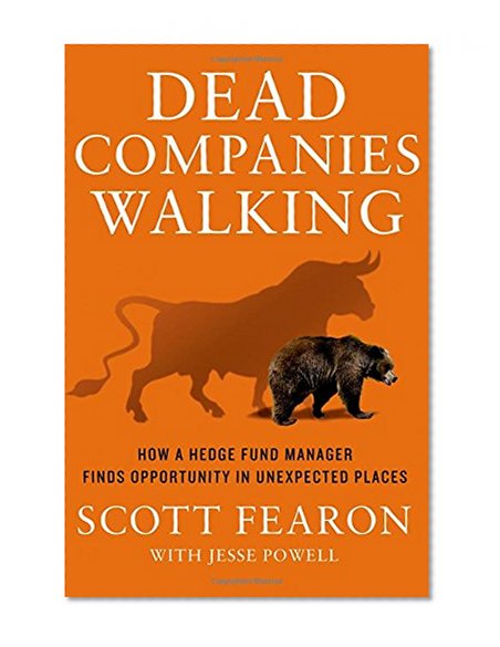 Book Cover Dead Companies Walking: How A Hedge Fund Manager Finds Opportunity in Unexpected Places