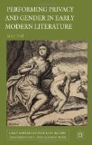 Performing Privacy and Gender in Early Modern Literature (Early Modern Literature in History)