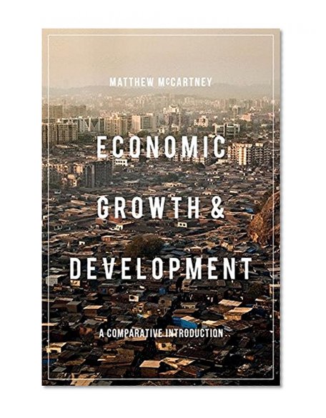 Economic Growth and Development: A Comparative Introduction
