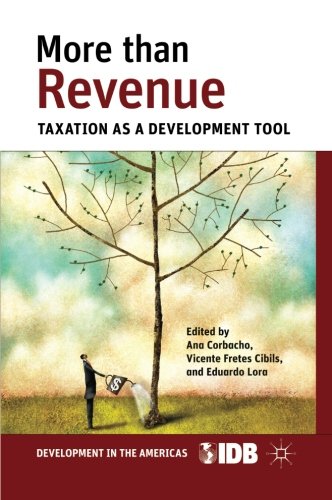 More than Revenue: Taxation as a Development Tool (Development in the Americas (Paperback))