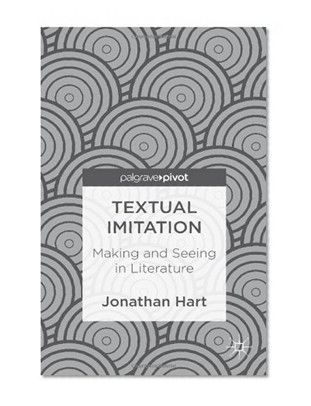 Textual Imitation: Making and Seeing in Literature (Palgrave Pivot)