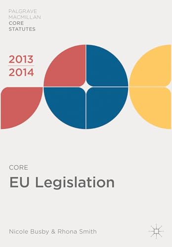 Core EU Legislation 2013-14 (Palgrave Macmillan Core Statutes)