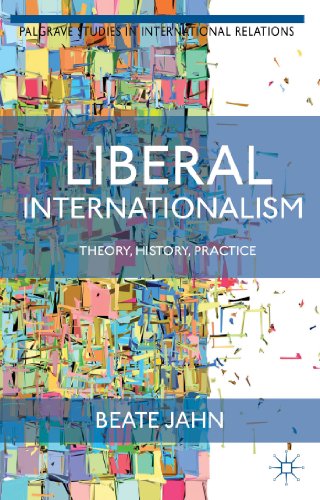 Book Cover Liberal Internationalism: Theory, History, Practice (Palgrave Studies in International Relations)