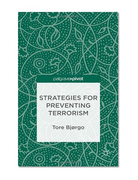 Strategies for Preventing Terrorism (Palgrave Pivot)