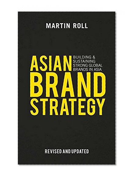 Asian Brand Strategy (Revised and Updated): Building and Sustaining Strong Global Brands in Asia