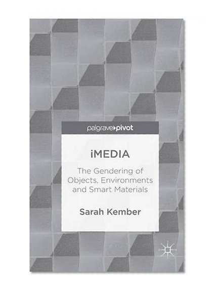 iMedia: The Gendering of Objects, Environments and Smart Materials