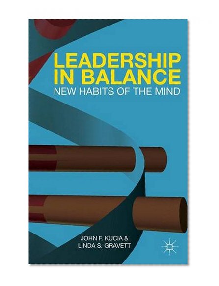 Leadership in Balance: New Habits of the Mind