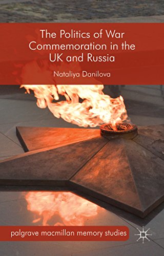 The Politics of War Commemoration in the UK and Russia (Palgrave Macmillan Memory Studies)