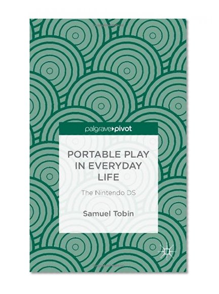 Portable Play in Everyday Life: The Nintendo DS