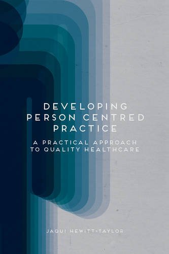 Developing Person Centred Practice: A Practical Approach to Quality Healthcare