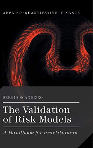 Book Cover The Validation of Risk Models: A Handbook for Practitioners: 2016 (Applied Quantitative Finance)