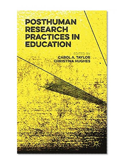 Posthuman Research Practices in Education