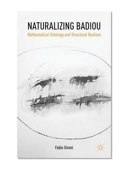 Naturalizing Badiou: Mathematical Ontology and Structural Realism