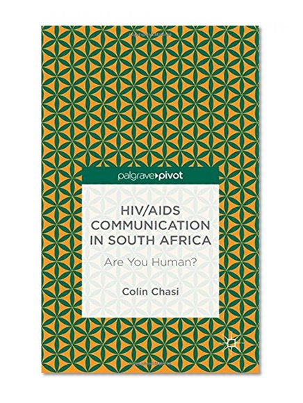 HIV/AIDS Communication in South Africa: Are You Human?