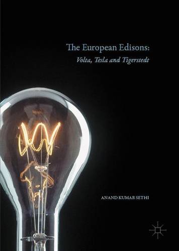 The European Edisons: Volta, Tesla, and Tigerstedt