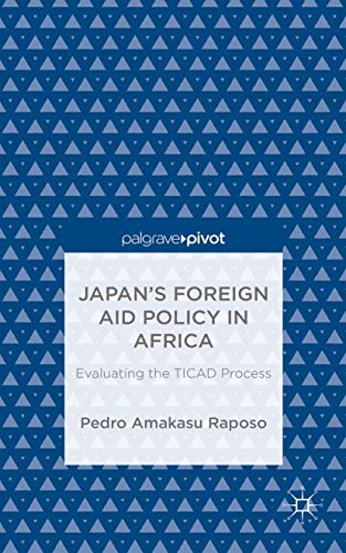 Japan's Foreign Aid Policy in Africa: Evaluating the TICAD Process