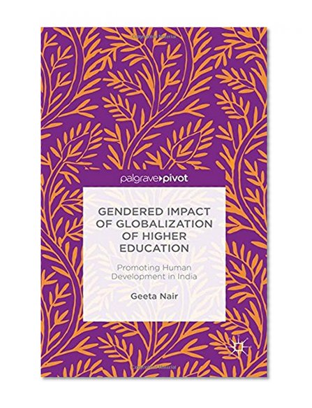 Gendered Impact of Globalization of Higher Education: Promoting Human Development in India