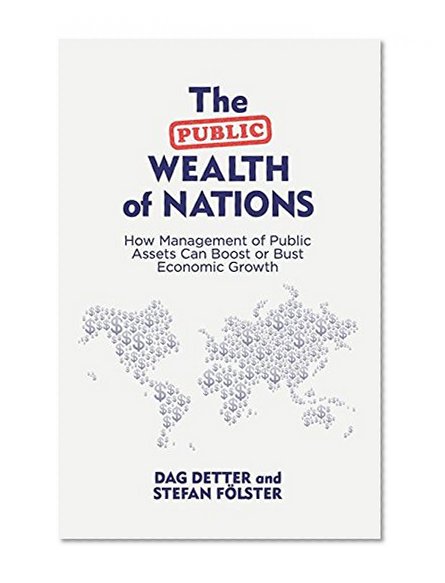 Book Cover The Public Wealth of Nations: How Management of Public Assets Can Boost or Bust Economic Growth
