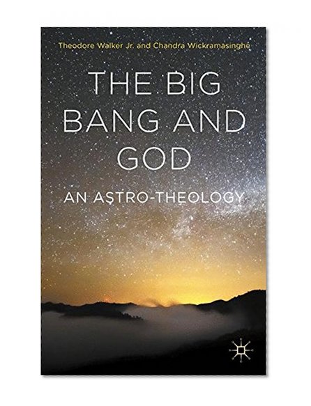 The Big Bang and God: An Astro-Theology