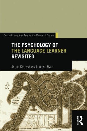 Book Cover The Psychology of the Language Learner Revisited (Second Language Acquisition Research Series)