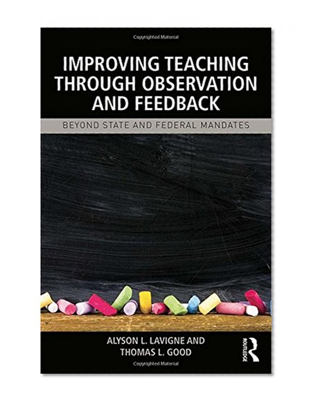 Improving Teaching through Observation and Feedback: Beyond State and Federal Mandates