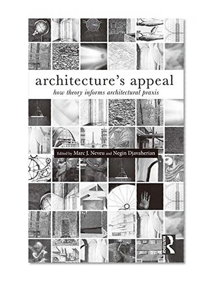 Architecture's Appeal: How Theory Informs Architectural Praxis