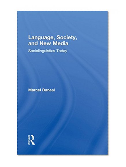 Language, Society, and New Media: Sociolinguistics Today