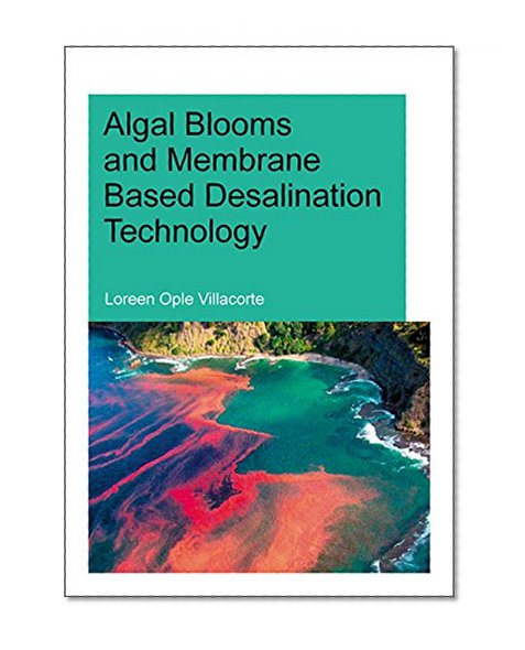 Algal Blooms and Membrane Based Desalination Technology