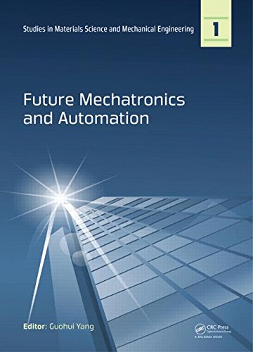Future Mechatronics and Automation (Studies in Materials Science and Mechanical Engineering)