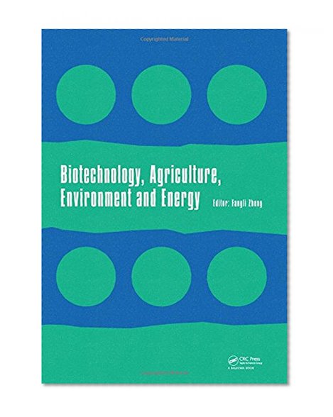Biotechnology, Agriculture, Environment and Energy: Proceedings of the 2014 International Conference on Biotechnology, Agriculture, Environment and ... 2014, Beijing, China. (Iraics Proceedings)