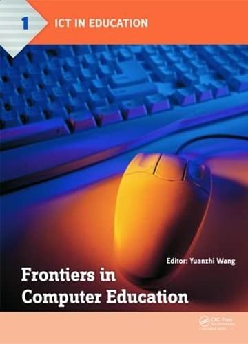 Frontiers in Computer Education: Proceedings of the 2nd International Conference on Frontiers in Computer Education (ICFCE 2014), Wuhan, China, December 24–25, 2014 (Ict in Education)