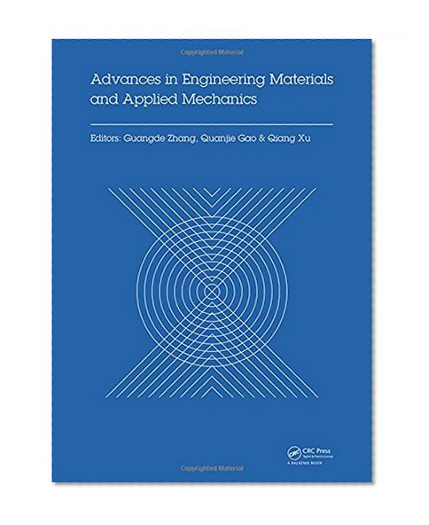 Advances in Engineering Materials and Applied Mechanics: Proceedings of the International Conference on Machinery, Materials Science and Engineering ... (MMSE 2015), Wuhan, China, June 27-28 2015
