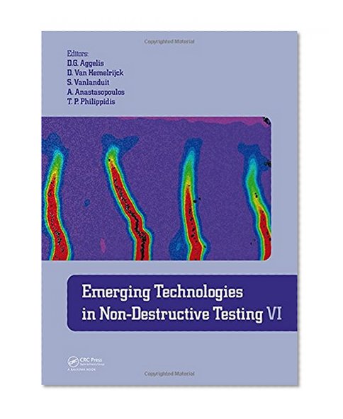 Emerging Technologies in Non-Destructive Testing VI: Proceedings of the 6th International Conference on Emerging Technologies in Non-Destructive Testing (Brussels, Belgium, 27-29 May 2015)