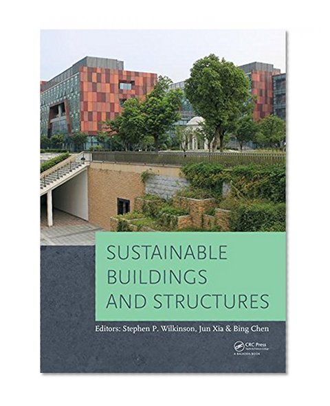 Sustainable Buildings and Structures: Proceedings of the 1st International Conference on Sustainable Buildings and Structures (Suzhou, P.R. China, 29 October - 1 November 2015)