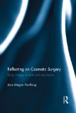Reflecting on Cosmetic Surgery: Body image, Shame and Narcissism