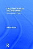 Language, Society, and New Media: Sociolinguistics Today