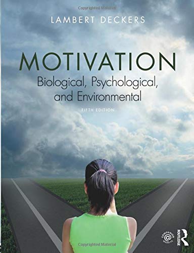 Motivation: Biological, Psychological, and Environmental