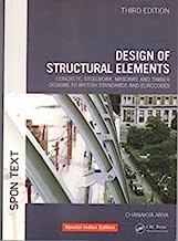 Design Of Structural Elements : Concrete, Steelwork, Masonry And Timber Designs To British Standards And Eurocodes, Third Edition