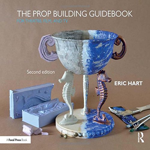 Book Cover The Prop Building Guidebook: For Theatre, Film, and TV